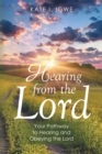 Image for Hearing from the Lord: Your Pathway to Hearing and Obeying the Lord