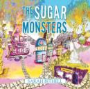 Image for The Sugar Monsters