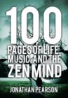 Image for 100 Pages of Life, Music, and the Zen Mind