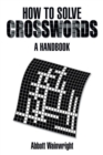 Image for How to Solve Crosswords: a Handbook