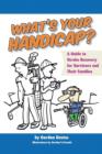Image for What&#39;s Your Handicap? : A Guide to Stroke Recovery for Survivors and Their Families