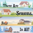 Image for There Are Seasons, Four in All!