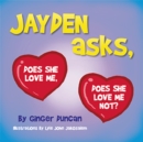 Image for Jayden Asks, Does She Love Me, Does She Love Me Not?