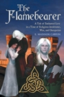 Image for Flamebearer: A Tale of Enchanted Love in a Time of Religious Intolerance, War, and Occupation