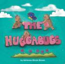 Image for The HUGGABUGS!