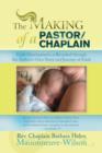 Image for The Making of a Pastor/Chaplain : Faith Development as Revealed Through the Author&#39;s Own Story and Journey of Faith