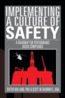Image for Implementing a Culture of Safety : A Roadmap for Performance Based Compliance