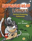 Image for Sophisticated Lemurs: Perfect Prosimian Politeness.