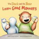 Image for The Duck and the Bear : Learn Good Manners