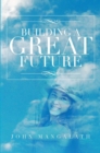 Image for Building a Great Future