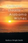 Image for California Dreams : Alabama Wishes