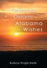 Image for California Dreams : Alabama Wishes