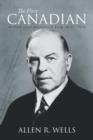 Image for The First Canadian : William Lyon Mackenzie King 1874 - 1950