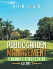 Image for Public Garden Management: A Global Perspective: Volume I