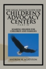 Image for Legal Eagles Guide for Children&#39;s Advocacy Centers Part Iv: Soaring Higher for Children and Families