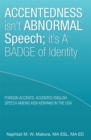 Image for Accentedness Isn&#39;T Abnormal Speech; It&#39;S a Badge of Identity