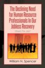 Image for The Declining Need for Human Resource Professionals in Our Jobless Recovery : Where&#39;s the Jobs?