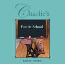 Image for Charlie&#39;s Fun at School