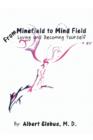 Image for From Minefield to Mind Field : Loving and Becoming Yourself