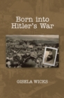 Image for Born into Hitler&#39;s War