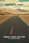 Image for Nobody Rides for Free : A Hitchhiker&#39;s Memoir