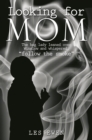 Image for Looking for Mom: The Bag Lady Leaned over Winslow and Whispered, &amp;quot;Follow the Smoke&amp;quot; .