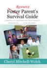 Image for Resource Foster Parent&#39;s Survival Guide : Learning to care for our most fragile resources.............OUR children!
