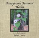 Image for Pineywoods Summer Haiku : Poems and Photographs