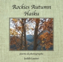 Image for Rockies Autumn Haiku: Poems &amp; Photographs