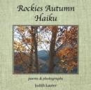 Image for Rockies Autumn Haiku : Poems &amp; Photographs