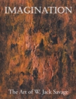 Image for Imagination: The Art of W. Jack Savage.