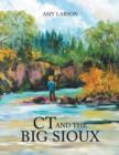 Image for CT and the Big Sioux : Becoming Sioux Falls