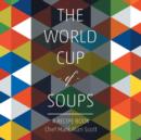 Image for The World Cup of Soups : A Recipe Book