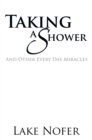 Image for Taking a Shower: And Other Every Day Miracles