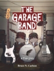 Image for Garage Band: A True Story