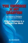 Image for Universe Is Not Creation: An Expose of Religion   the Intelligent Believer Paradox  Human Relations in a Religion-Free World