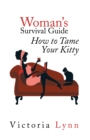 Image for Woman&#39;s Survival Guide: How to Tame Your Kitty