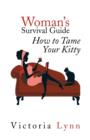 Image for Woman&#39;s Survival Guide : How to Tame Your Kitty