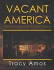 Image for Vacant America: Abandoned and Vacant Places