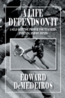 Image for Life Depends On It: A Self-defense Primer for Teachers, Parents, and Students