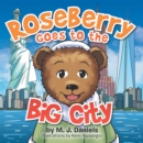 Image for Roseberry Goes to the Big City