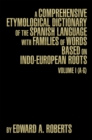 Image for Comprehensive Etymological Dictionary of the Spanish Language With Families of Words Based On Indo-european Roots: Volume I (A-g)