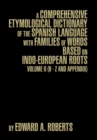 Image for A Comprehensive Etymological Dictionary of the Spanish Language with Families of Words Based on Indo-European Roots : Volume II (H - Z and Appendix)