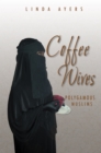 Image for Coffee Wives: Polygamous Muslims