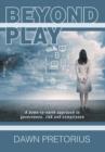 Image for Beyond play  : a down-to-earth approach to governance, risk and compliance