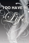 Image for I Do Have a Life