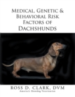 Image for Medical, Genetic &amp; Behavioral Risk Factors of Dachshunds.
