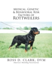 Image for Medical, Genetic &amp; Behavioral Risk Factors of Rottweilers