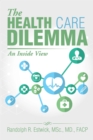 Image for Health Care Dilemma: An Inside View