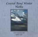 Image for Coastal Bend Winter Haiku : Poems &amp; Photographs